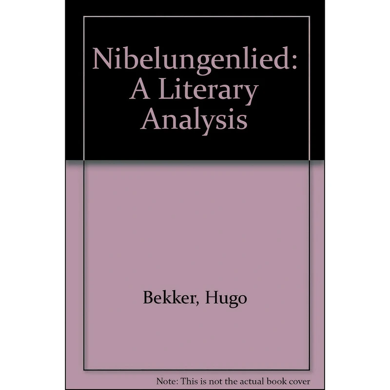 کتاب The Nibelungenlied; a literary analysis اثر Hugo Bekker انتشارات University of Toronto Press