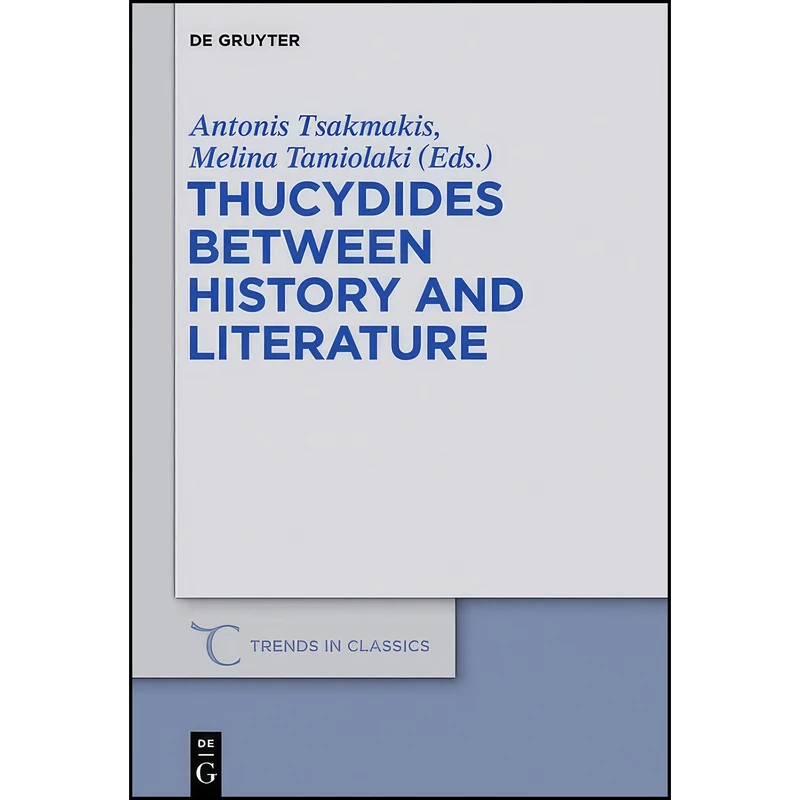 کتاب Thucydides Between History and Literature  اثر Antonis Tsakmakis انتشارات de Gruyter