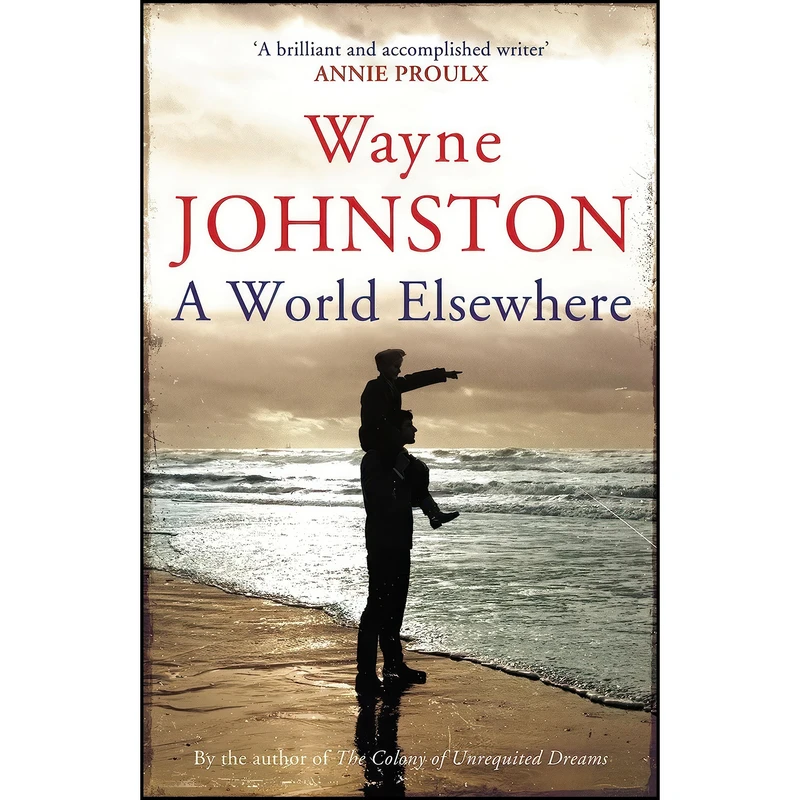 کتاب A World Elsewhere اثر Wayne Johnston انتشارات Vintage