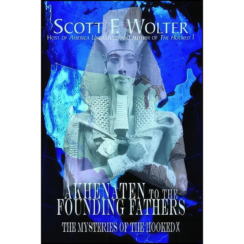 کتاب Akhenaten to the Founding Fathers اثر Scott F. Wolter انتشارات North Star Press of St. Cloud