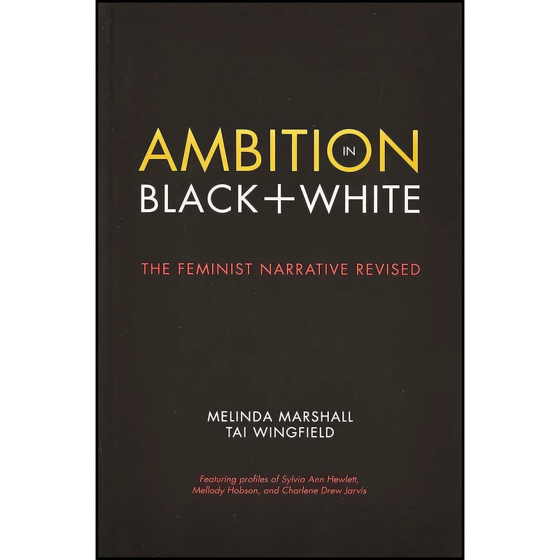 کتاب Ambition in Black + White اثر Melinda Marshall and Tai Wingfield انتشارات Rare Bird Books, A Vireo Book