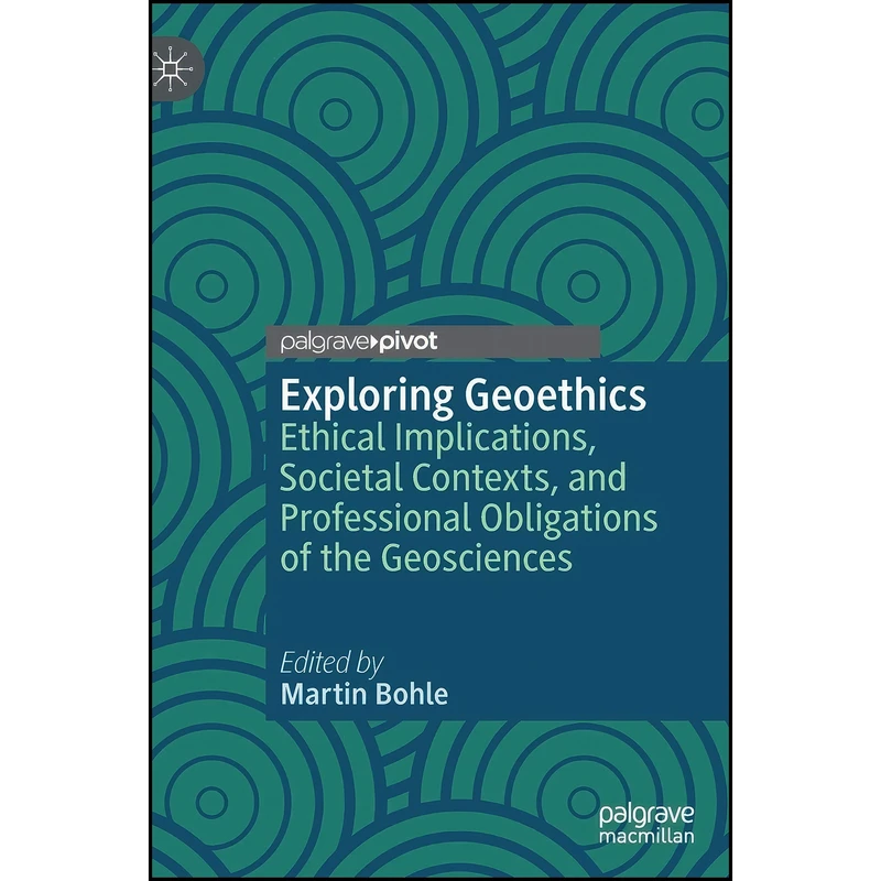 کتاب Exploring Geoethics اثر Martin Bohle انتشارات Palgrave Pivot