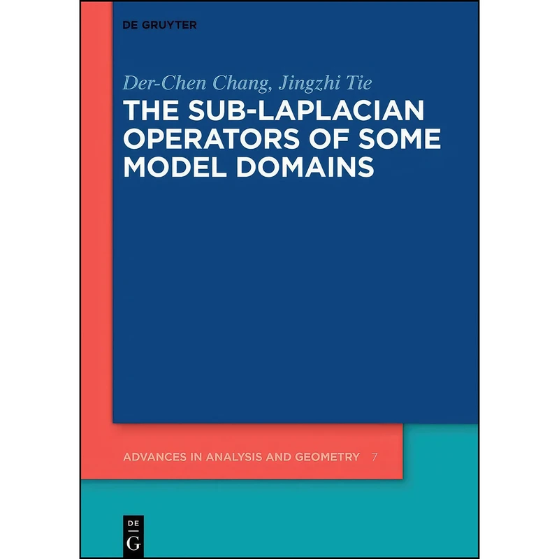 کتاب The Sub-Laplacian Operators of Some Model Domains  اثر Tie and Jingzhi and Chang انتشارات De Gruyter