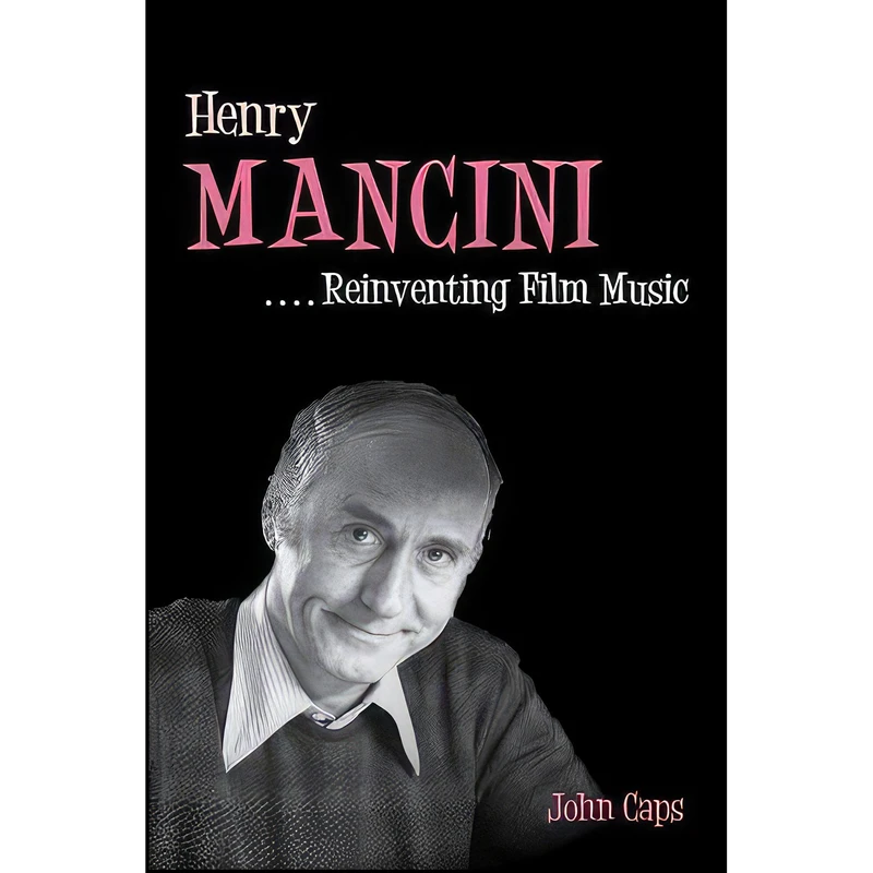 کتاب Henry Mancini اثر John Caps انتشارات University of Illinois Press