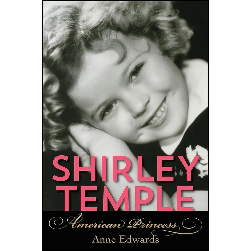 کتاب Shirley Temple اثر Anne Edwards انتشارات Lyons Press