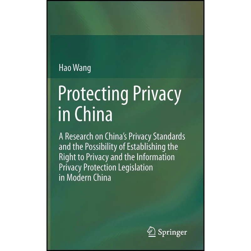 کتاب Protecting Privacy in China اثر Hao Wang انتشارات Springer