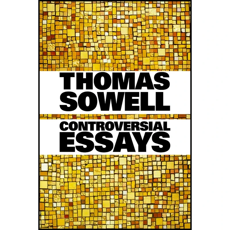 کتاب Controversial Essay اثر Thomas Sowell انتشارات Hoover Institution Press