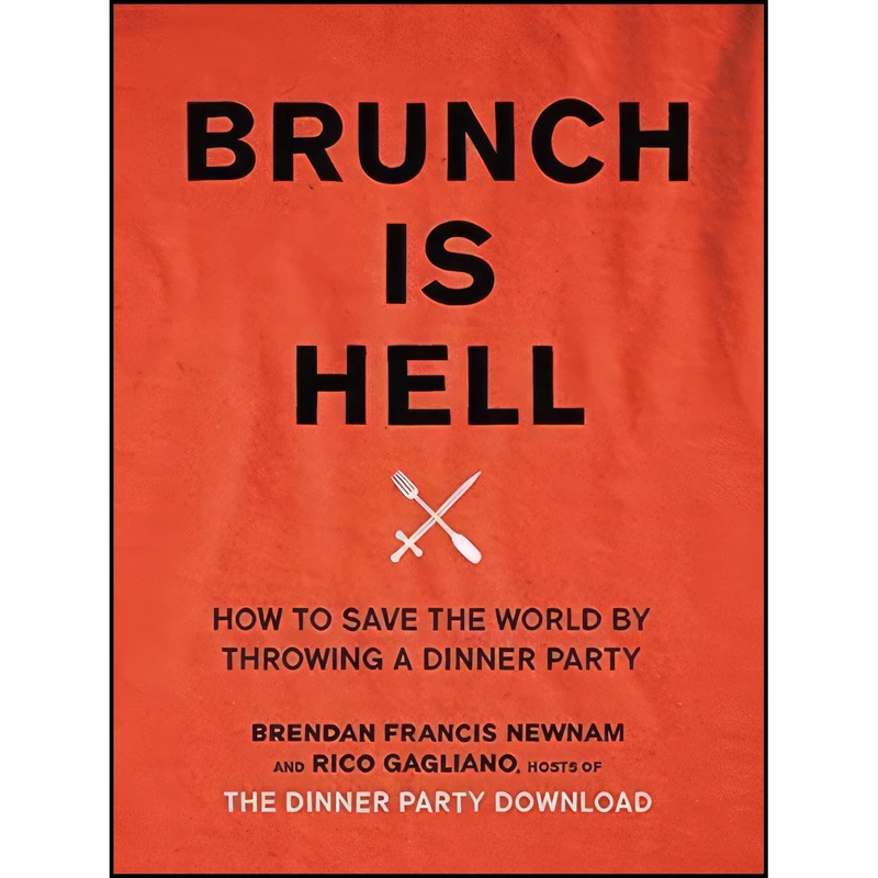 کتاب Brunch Is Hell اثر Brendan Francis Newnam and Rico Gagliano انتشارات Little, Brown and Company