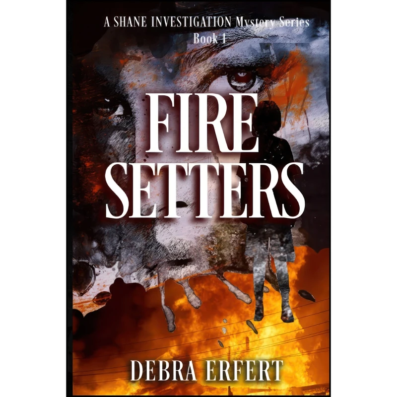 کتاب Fire Setters اثر Debra Erfert انتشارات تازه ها