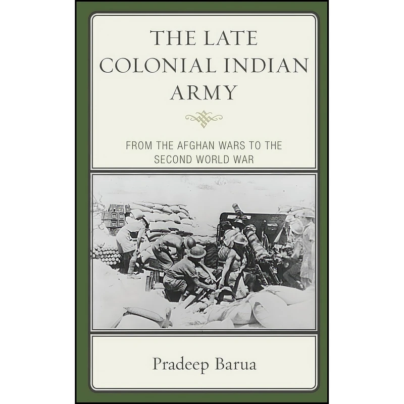کتاب The Late Colonial Indian Army اثر Pradeep Barua انتشارات Lexington Books