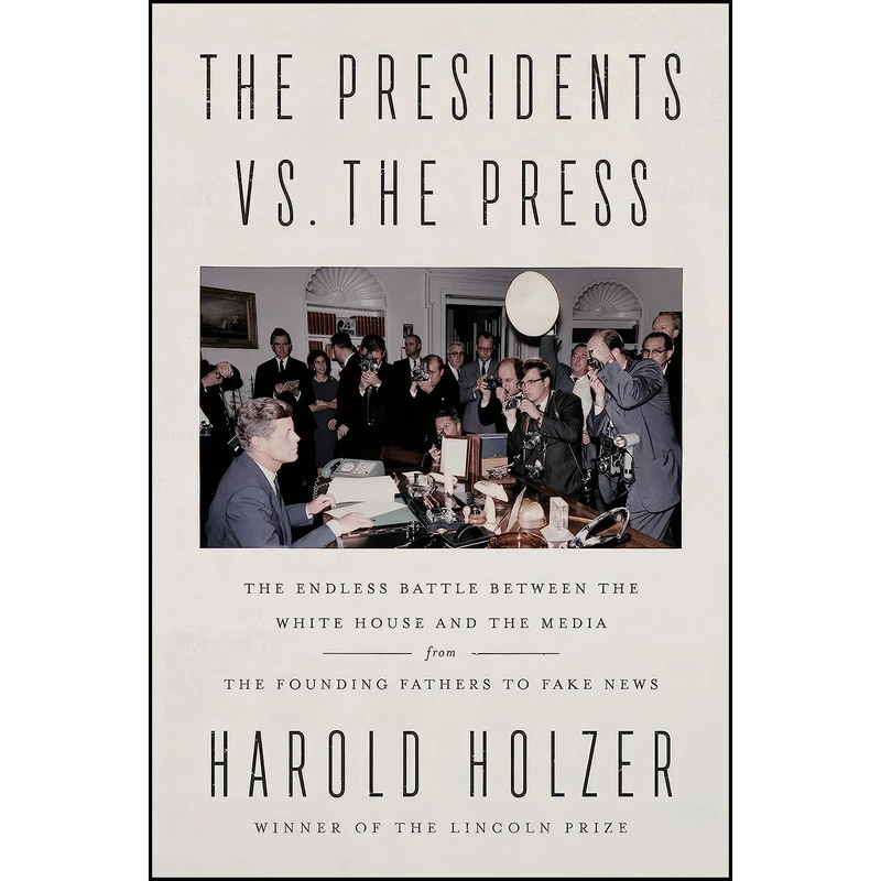 کتاب The Presidents vs. the Press اثر Harold Holzer انتشارات Dutton