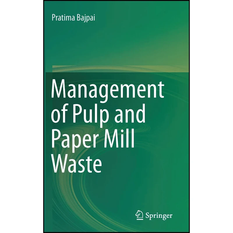 کتاب Management of Pulp and Paper Mill Waste اثر Pratima Bajpai انتشارات Springer