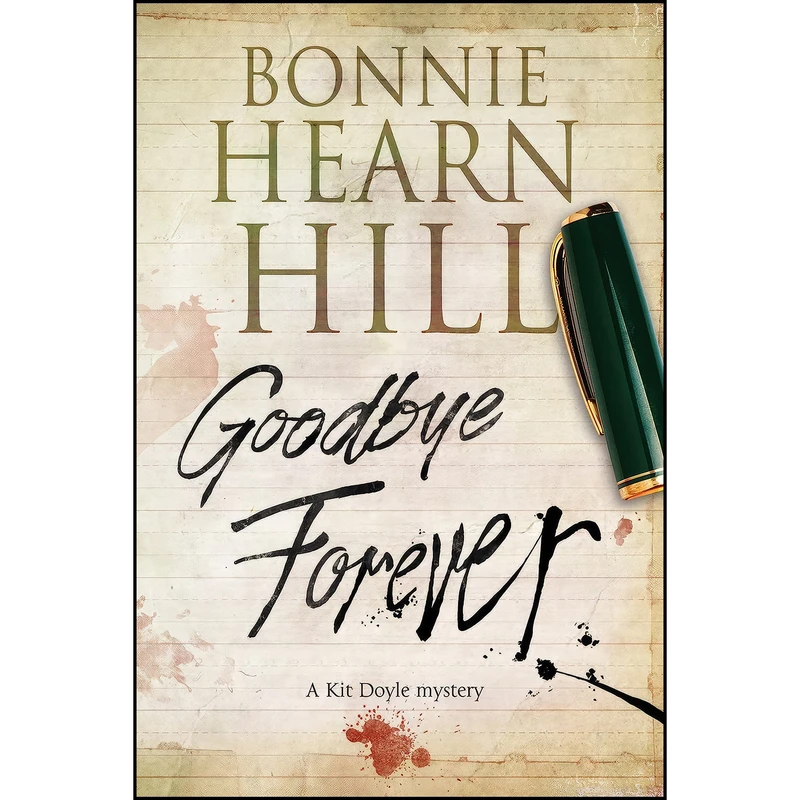 کتاب Goodbye Forever  اثر Bonnie Hearn Hill انتشارات Severn House