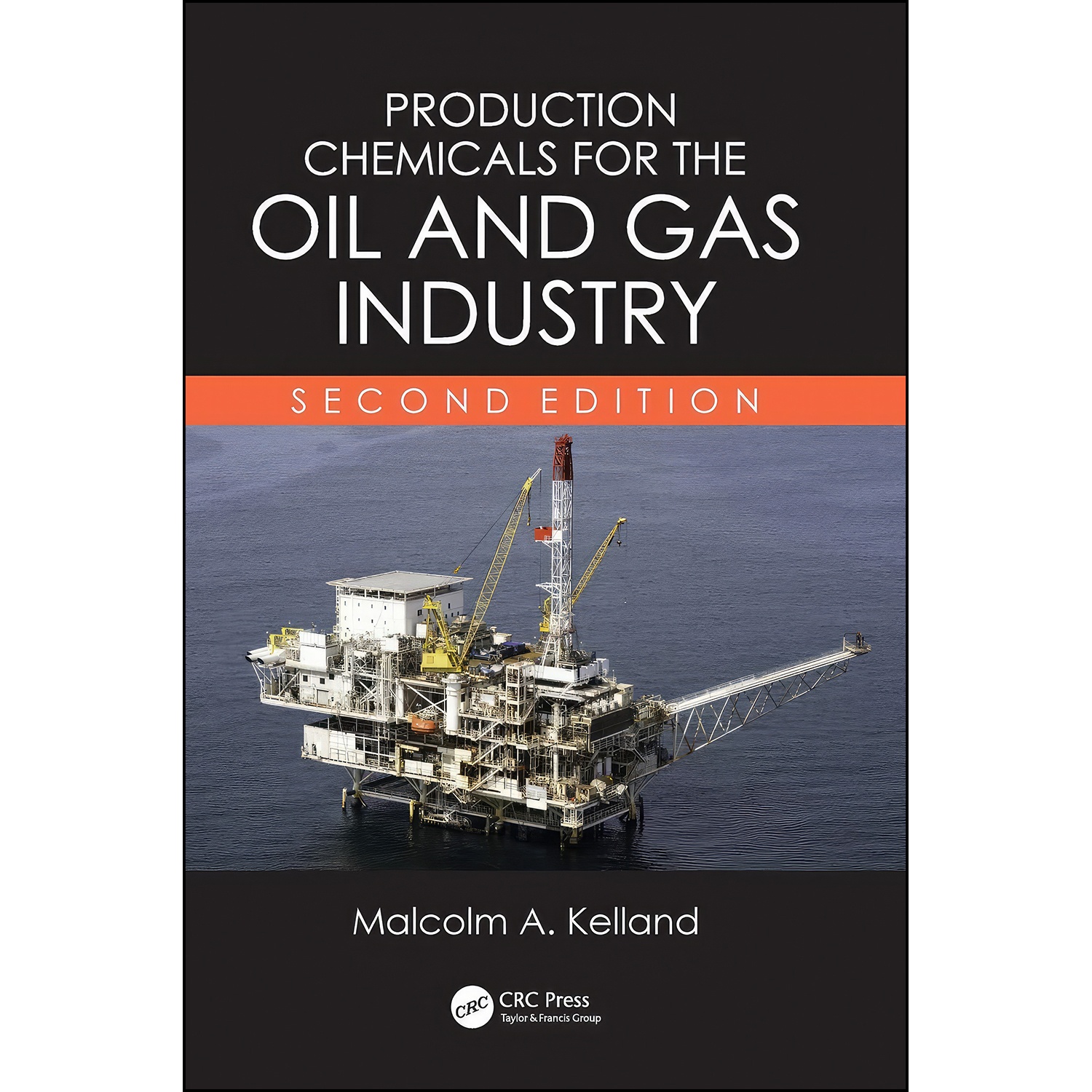 کتاب Production Chemicals for the Oil and Gas Industry اثر Malcolm A. Kelland انتشارات CRC Press