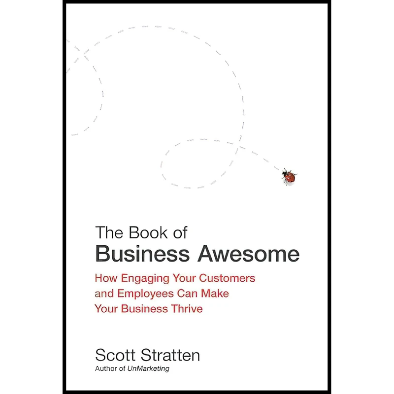 کتاب The Book of Business Awesome اثر Scott Stratten and Alison Kramer انتشارات Wiley