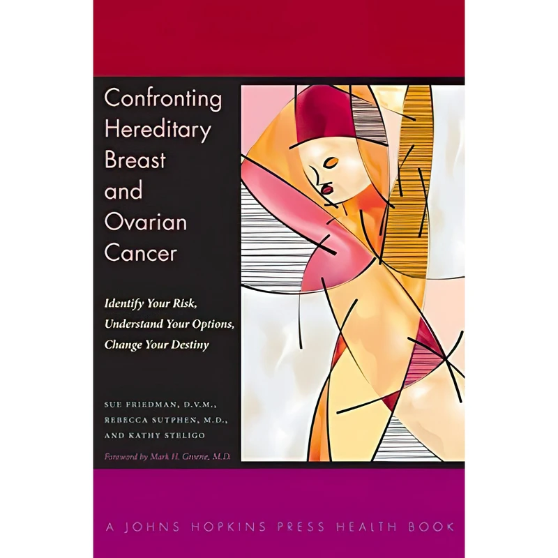 کتاب Confronting Hereditary Breast and Ovarian Cancer اثر جمعی از نویسندگان انتشارات Johns Hopkins University Press