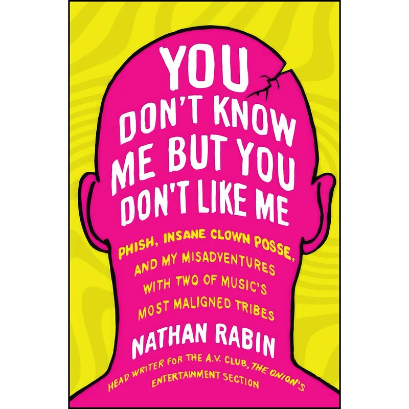 کتاب You Dont Know Me but You Dont Like Me اثر Nathan Rabin انتشارات تازه ها
