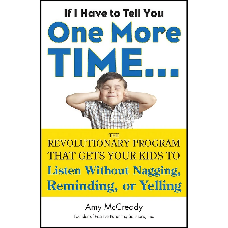کتاب If I Have to Tell You One More Time اثر Amy McCready انتشارات TarcherPerigee