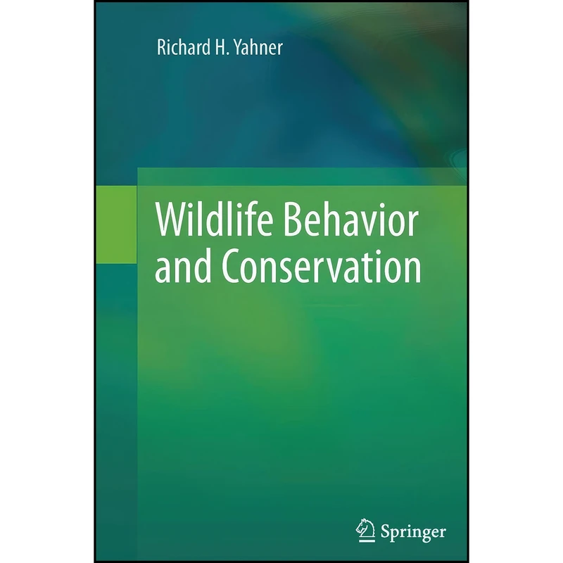 کتاب Wildlife Behavior and Conservation اثر Richard H. Yahner انتشارات تازه ها
