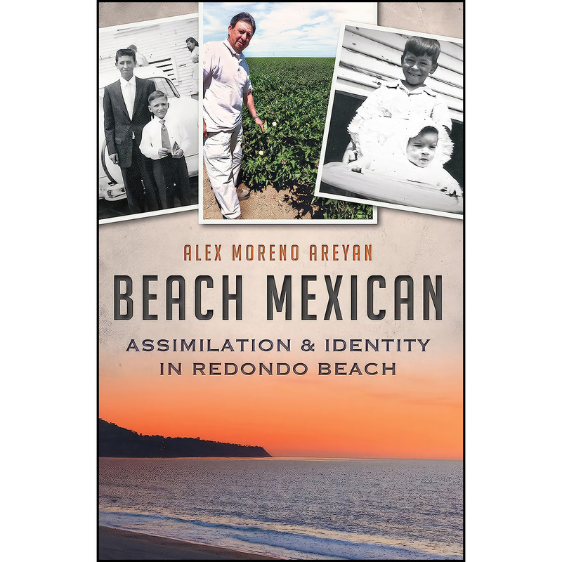 کتاب Beach Mexican اثر Alex Moreno Areyan انتشارات The History Press
