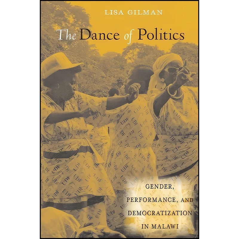 کتاب The Dance of Politics اثر Lisa Gilman انتشارات Temple University Press