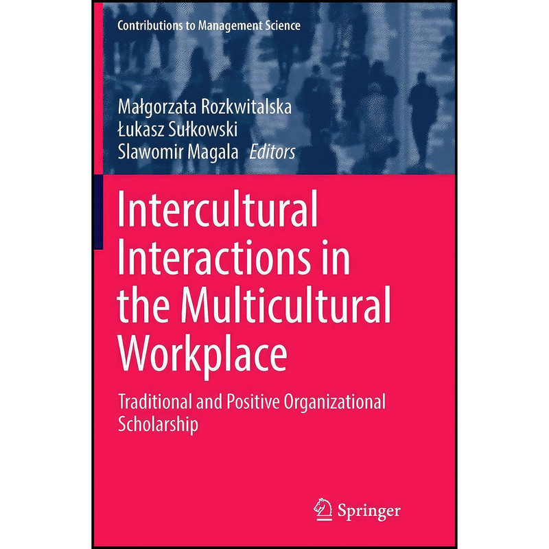 کتاب Intercultural Interactions in the Multicultural Workplace اثر جمعي از نويسندگان انتشارات Springer