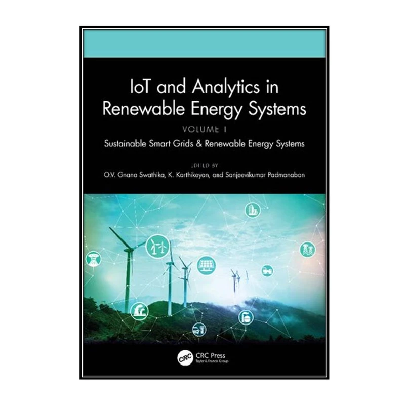   کتاب IoT and Analytics in Renewable Energy Systems, Volume I اثر  جمعي از نويسندگان انتشارات مؤلفين طلايي