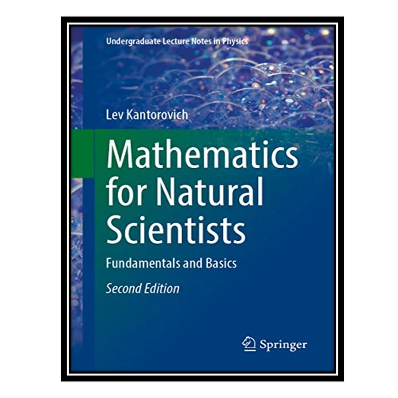 کتاب Mathematics for Natural Scientists: Fundamentals and Basics اثر Lev Kantorovich انتشارات مؤلفین طلایی