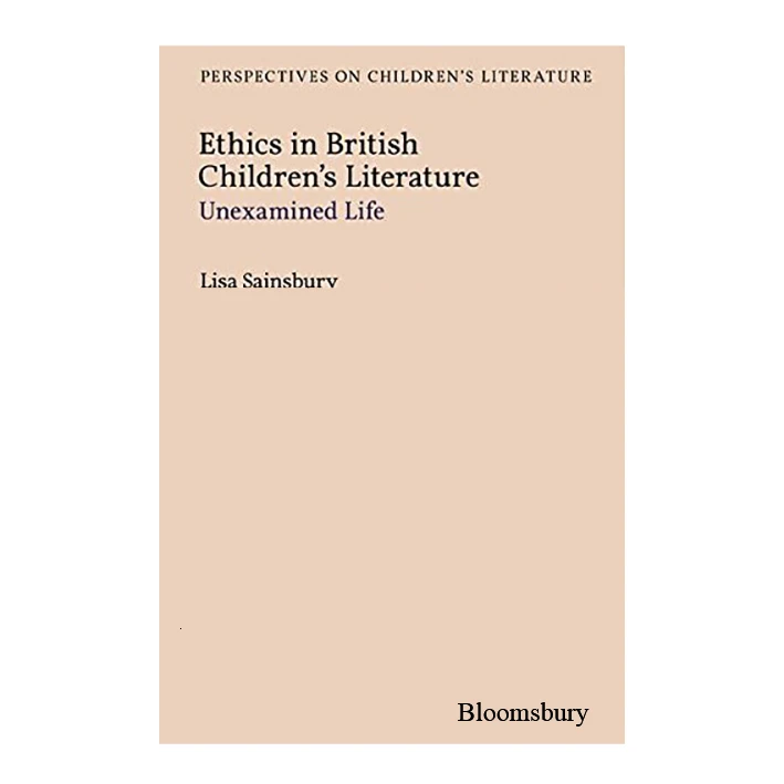 کتاب Ethics in British Childrens Literature اثر Dr Lisa Sainsbury انتشارات بلومزبری