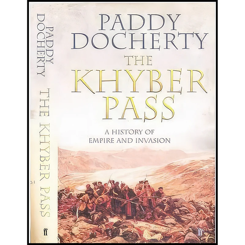 کتاب The Khyber Pass اثر Paddy Docherty انتشارات Faber and Faber