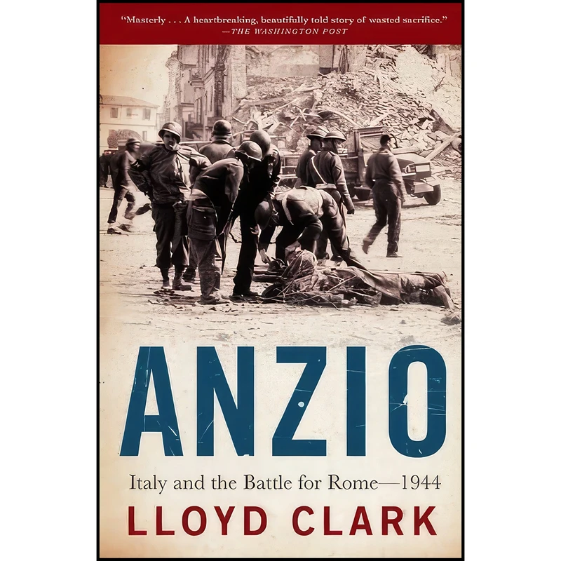 کتاب Anzio اثر Lloyd Clark انتشارات Grove Press