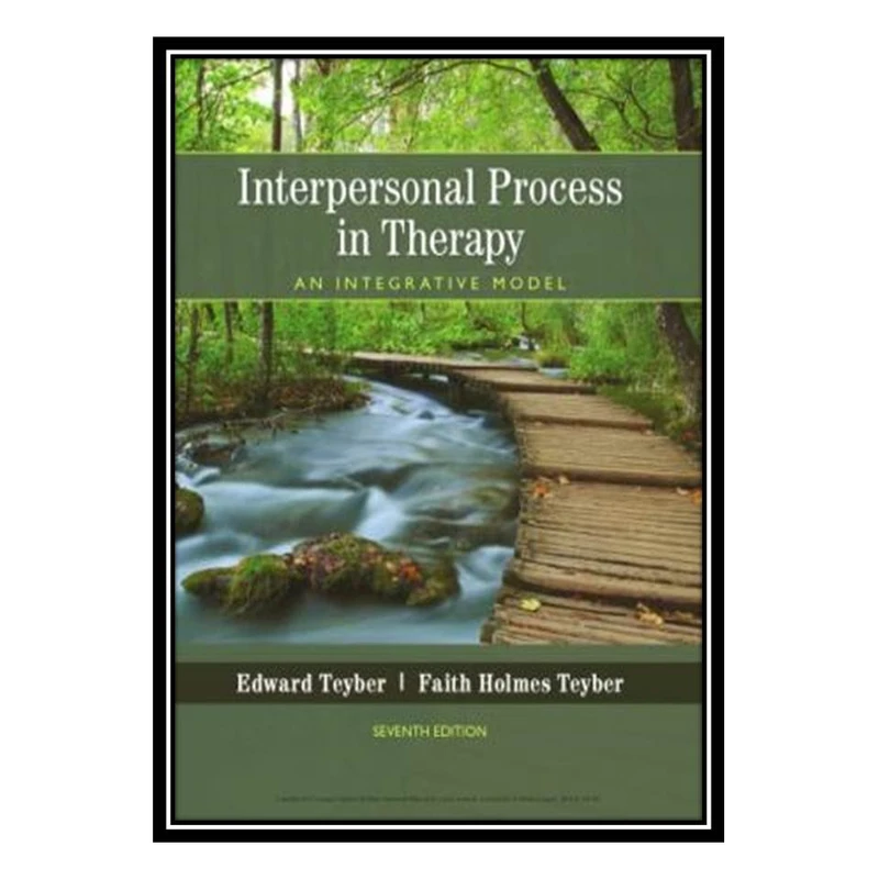 کتاب Interpersonal Process in Therapy: An Integrative Model اثر Edward Teyber & Faith Teyber انتشارات مؤلفین طلایی