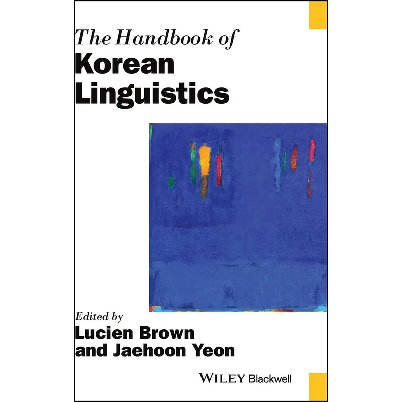 کتاب The Handbook of Korean Linguistics  اثر Lucien Brown and Jaehoon Yeon انتشارات Wiley-Blackwell