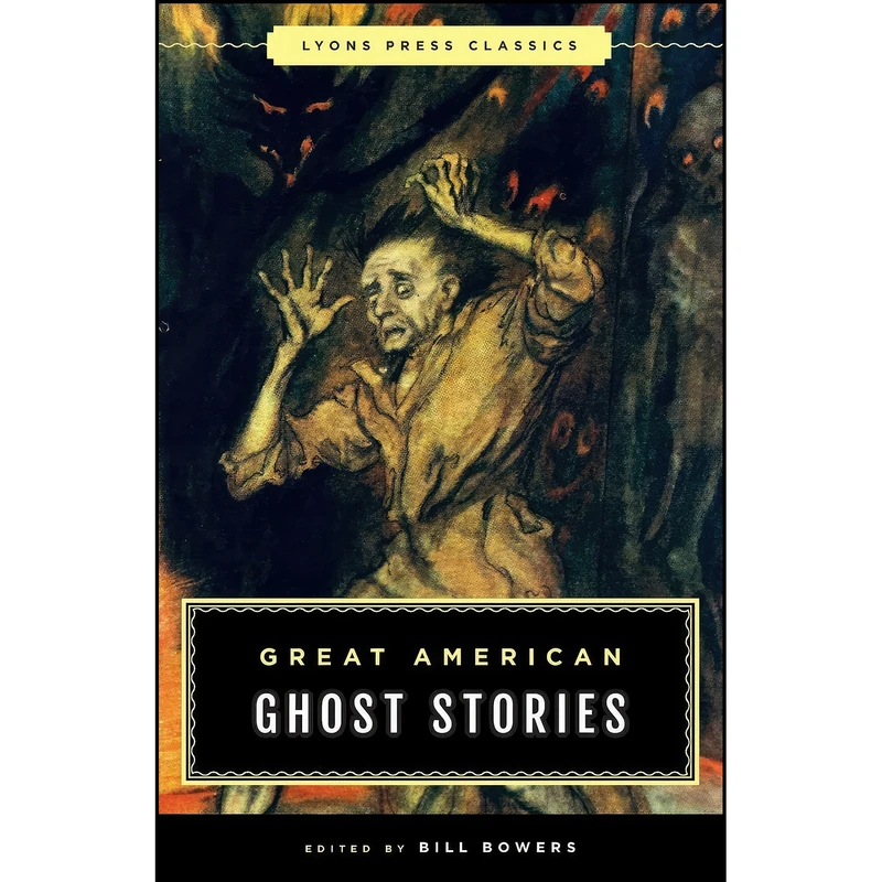 کتاب Great American Ghost Stories اثر Bill Bowers انتشارات Lyons Press