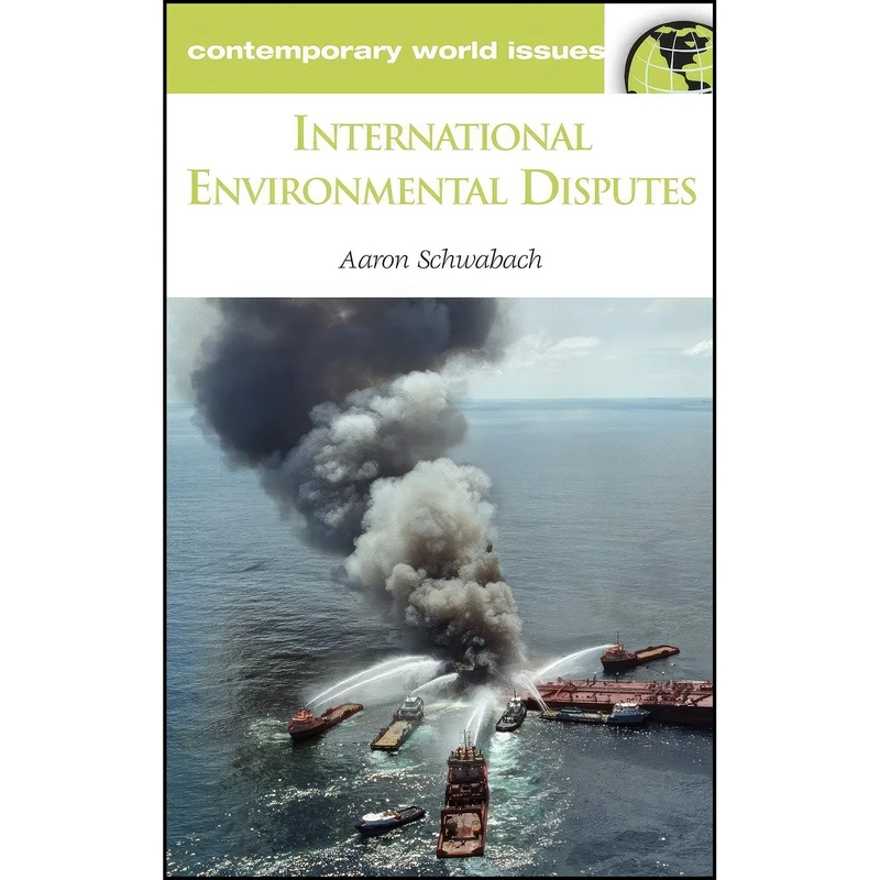کتاب International Environmental Disputes اثر Aaron Schwabach انتشارات ABC-CLIO