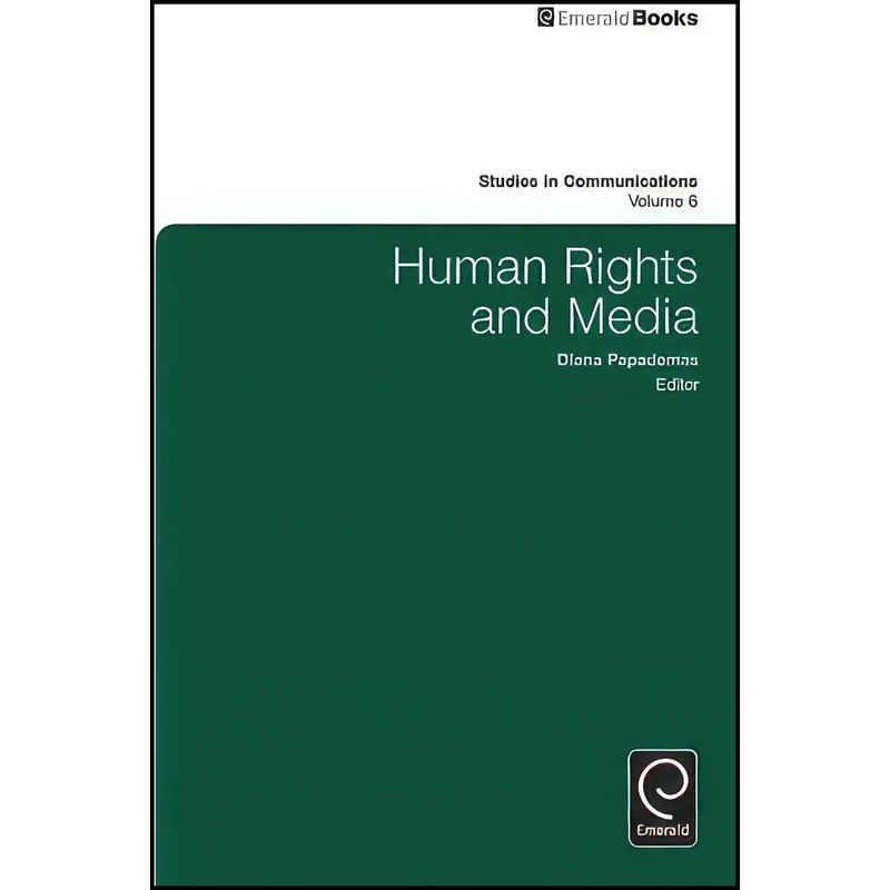 کتاب Human Rights and Media  Volume 6  اثر Diana Papademas انتشارات Emerald Publishing Limited