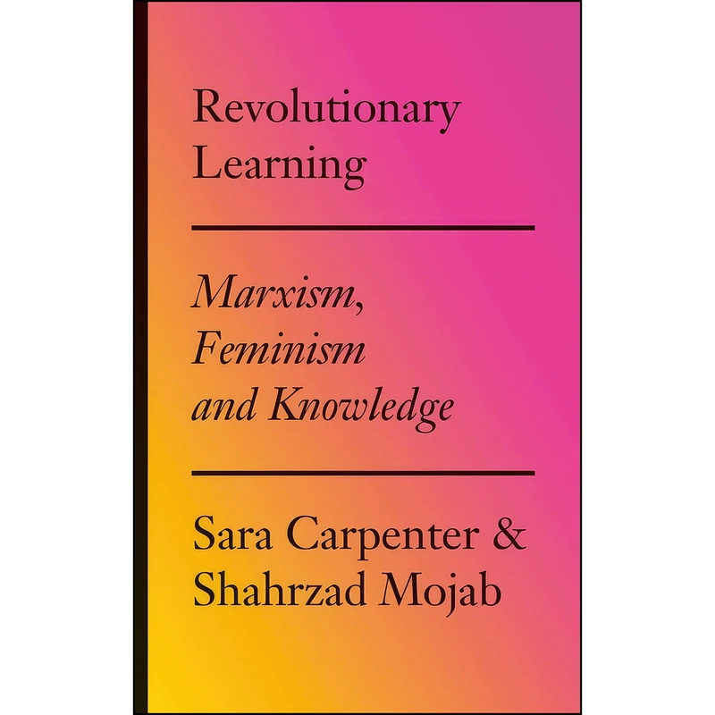 کتاب Revolutionary Learning اثر Sara Carpenter and Shahrzad Mojab انتشارات Pluto Press