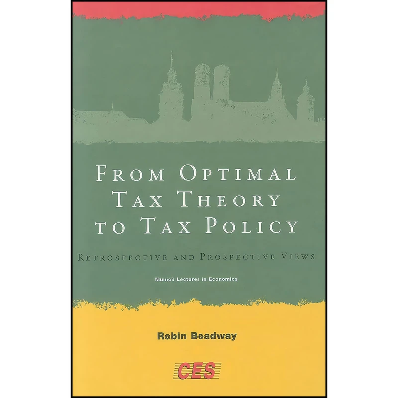 کتاب From Optimal Tax Theory to Tax Policy اثر Robin W. Boadway انتشارات The MIT Press