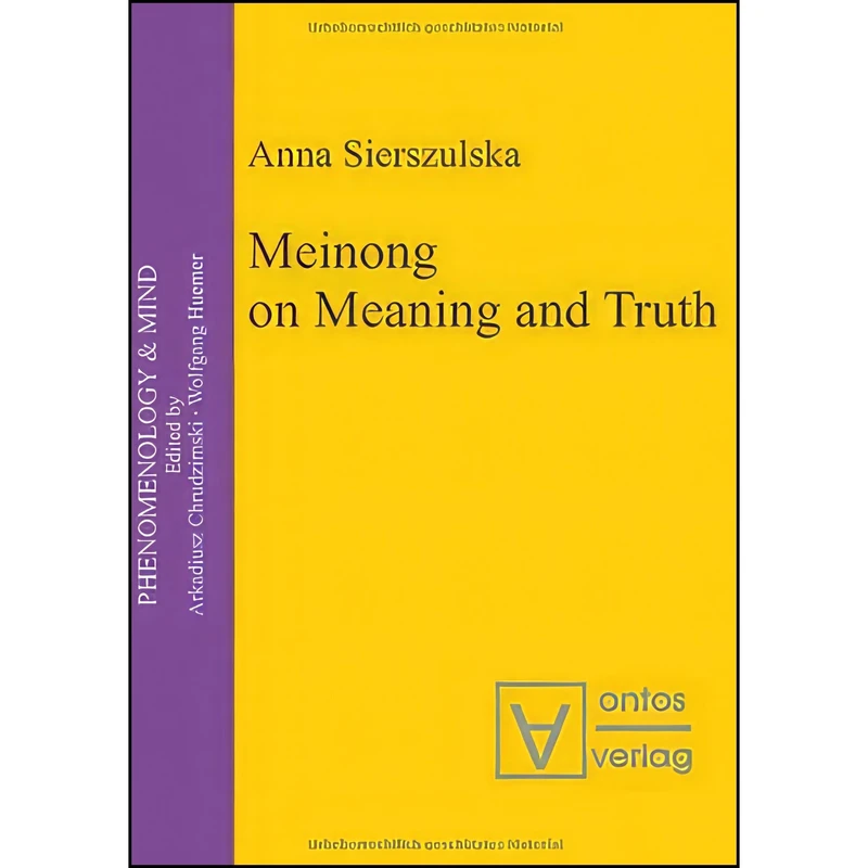 کتاب Meinong on Meaning and Truth  اثر Anna Sierszulska انتشارات Ontos Verlag