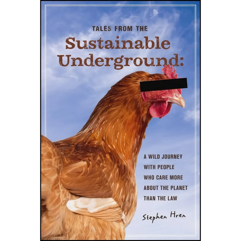 کتاب Tales From the Sustainable Underground اثر Stephen Hren انتشارات New Society Publishers