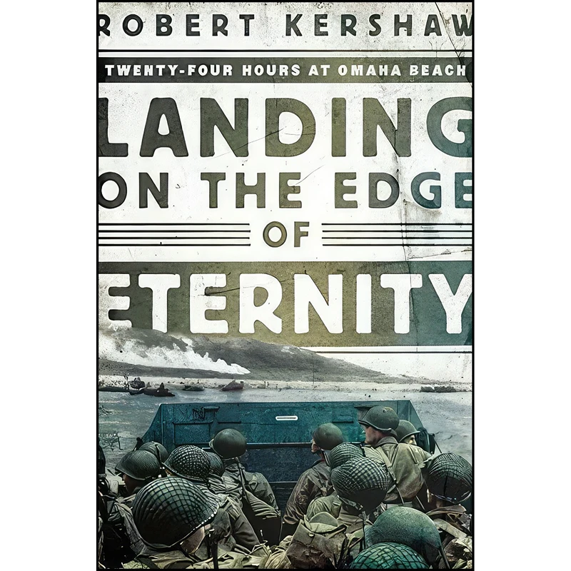 کتاب Landing on the Edge of Eternity اثر Robert J. Kershaw انتشارات Pegasus Books