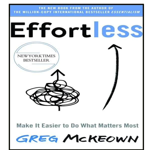 کتاب Effortless / Make It Easier to Do What Matters Most اثر Greg McKeown انتشارات رندوم هاوس