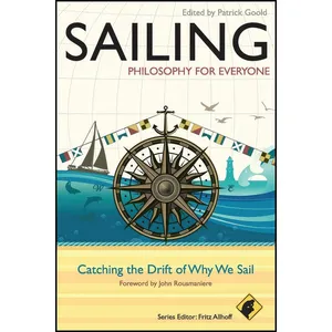 کتاب Sailing - Philosophy For Everyone اثر جمعی از نویسندگان انتشارات Wiley-Blackwell