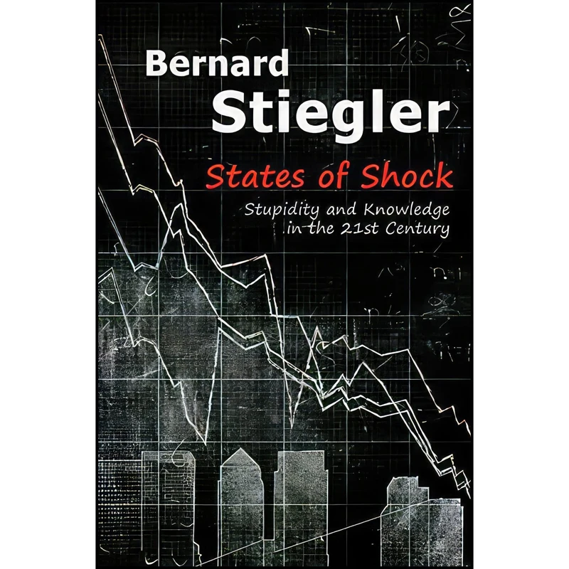 کتاب States of Shock اثر Bernard Stiegler انتشارات Polity