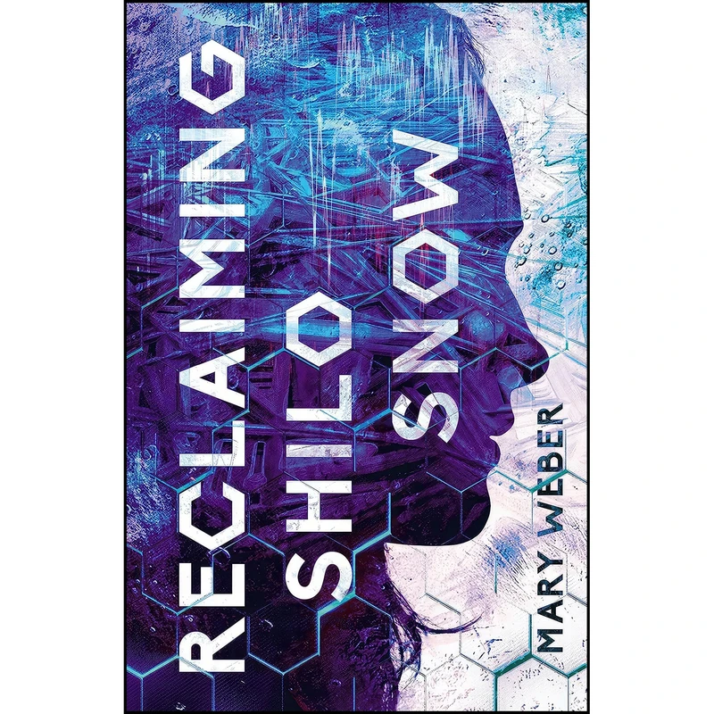 کتاب Reclaiming Shilo Snow اثر Mary Weber انتشارات Thomas Nelson