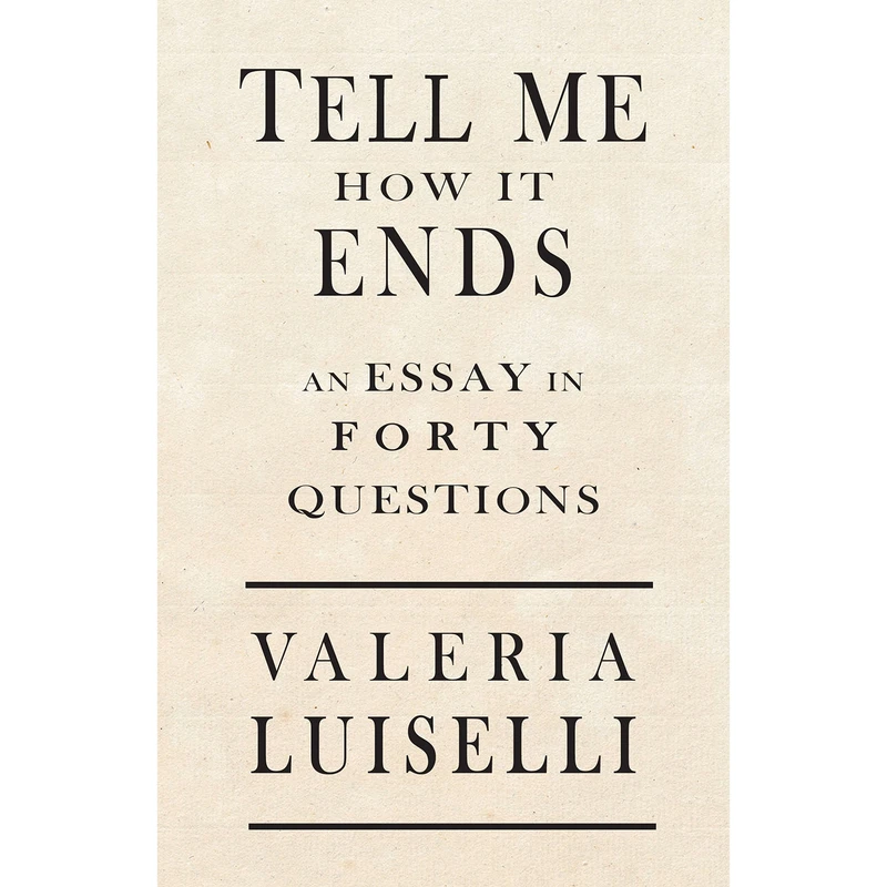 کتاب Tell Me How It Ends اثر Valeria Luiselli انتشارات Open Road Integrated Media