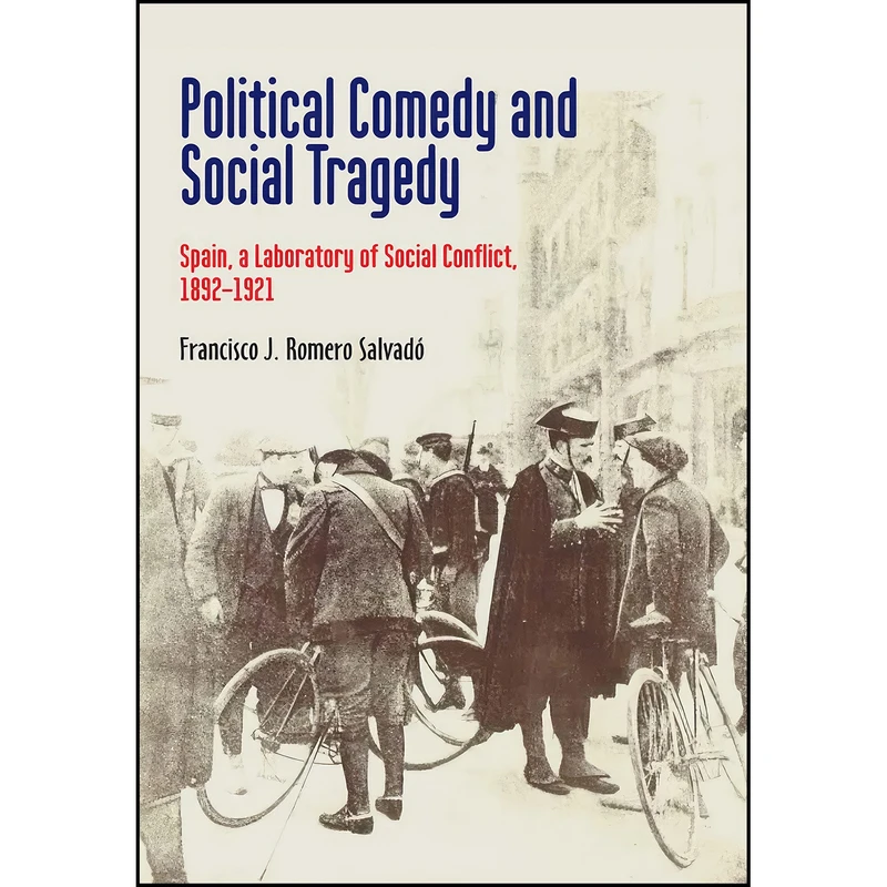 کتاب Political Comedy and Social Tragedy اثر Francisco J. Romero Salvado انتشارات Liverpool University Press