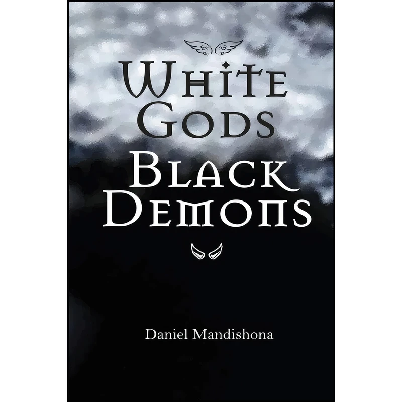 کتاب White Gods Black Demons اثر Daniel Mandishona انتشارات Weaver Press