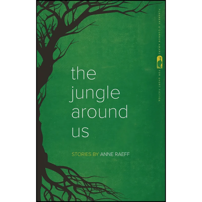 کتاب The Jungle Around Us اثر Anne Raeff انتشارات University of Georgia Press