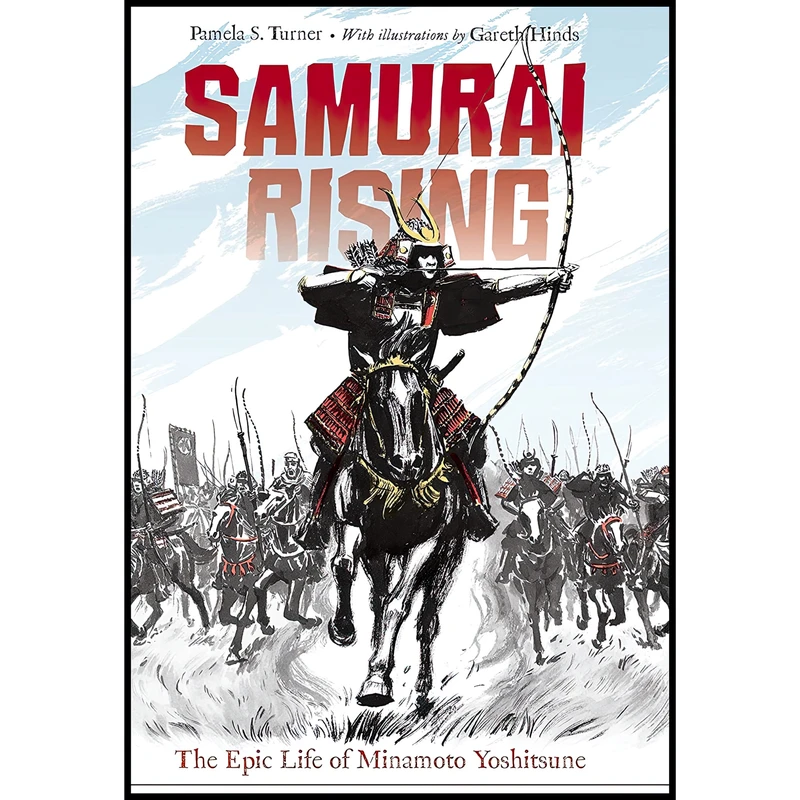 کتاب Samurai Rising اثر Pamela S. Turner and Gareth Hinds انتشارات Charlesbridge